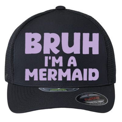 Halloween Bruh IM A Mermaid Flexfit Unipanel Trucker Cap