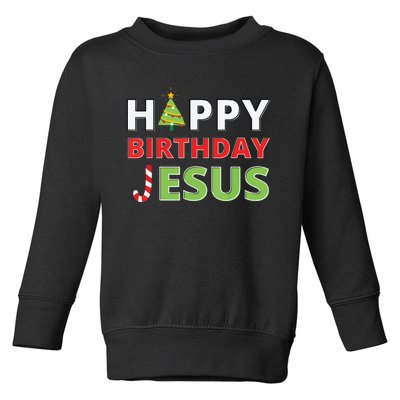 Happy Birthday Jesus Funny Christian Christmas Toddler Sweatshirt