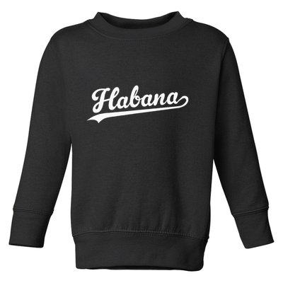 Habana Baseball Jersey Script Vintage Retro Style Toddler Sweatshirt