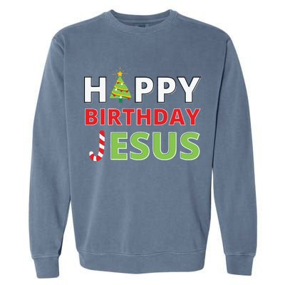 Happy Birthday Jesus Funny Christian Christmas Garment-Dyed Sweatshirt