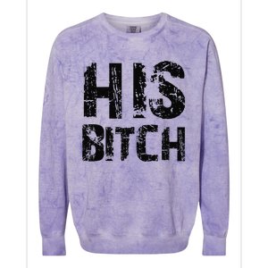 HIS BITCH Kinky Couples Maledom Master Slave Colorblast Crewneck Sweatshirt