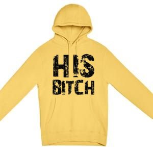 HIS BITCH Kinky Couples Maledom Master Slave Premium Pullover Hoodie