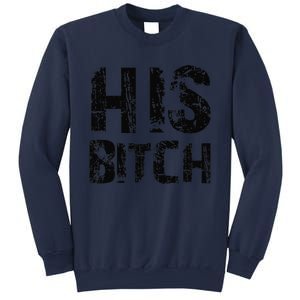 HIS BITCH Kinky Couples Maledom Master Slave Sweatshirt