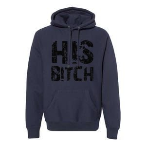 HIS BITCH Kinky Couples Maledom Master Slave Premium Hoodie