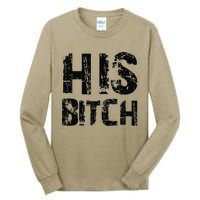 HIS BITCH Kinky Couples Maledom Master Slave Tall Long Sleeve T-Shirt