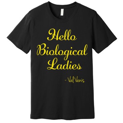 Hello Biological Ladies Val Venis Premium T-Shirt