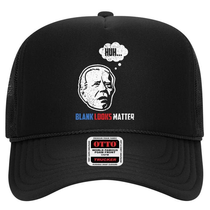 Huh... Blank Looks Matter High Crown Mesh Back Trucker Hat