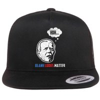 Huh... Blank Looks Matter Flat Bill Trucker Hat