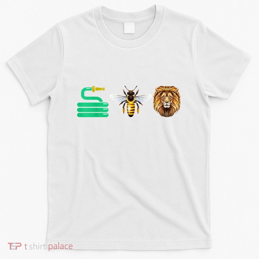 Hose Bee Lion Hose Be Lying Funny T-Shirt