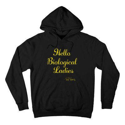 Hello Biological Ladies – Val Venis Hoodie