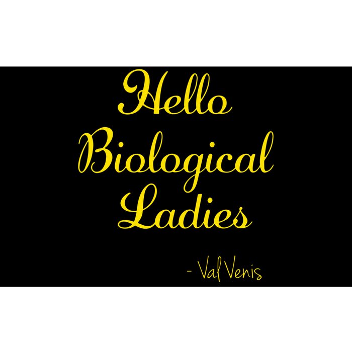 Hello Biological Ladies – Val Venis Bumper Sticker