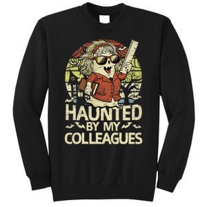 Haunted By My Colleagues Women Teacher Halloween Ghost Funny Sweatshirt