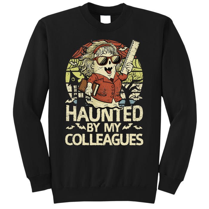 Haunted By My Colleagues Women Teacher Halloween Ghost Funny Sweatshirt