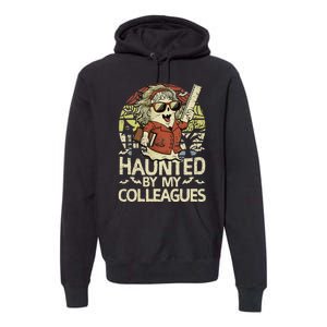 Haunted By My Colleagues Women Teacher Halloween Ghost Funny Premium Hoodie