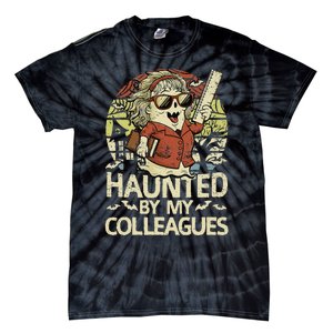 Haunted By My Colleagues Women Teacher Halloween Ghost Funny Tie-Dye T-Shirt