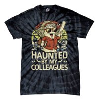 Haunted By My Colleagues Women Teacher Halloween Ghost Funny Tie-Dye T-Shirt