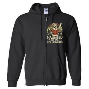 Haunted By My Colleagues Women Teacher Halloween Ghost Funny Full Zip Hoodie