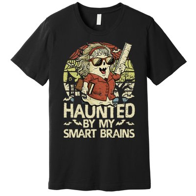 Haunted By My Smart Brains Halloween Teacher Ghost Women Premium T-Shirt