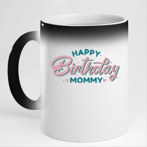 Happy Birthday Mommy Cute Gift 11oz Black Color Changing Mug