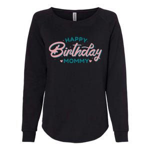 Happy Birthday Mommy Cute Gift Womens California Wash Sweatshirt