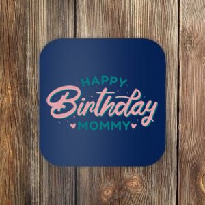 Happy Birthday Mommy Cute Gift Coaster