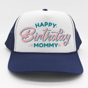 Happy Birthday Mommy Cute Gift Trucker Hat