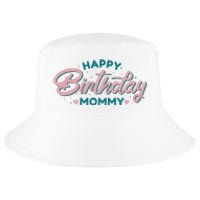 Happy Birthday Mommy Cute Gift Cool Comfort Performance Bucket Hat