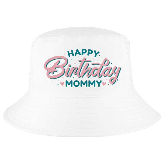 Happy Birthday Mommy Cute Gift Cool Comfort Performance Bucket Hat