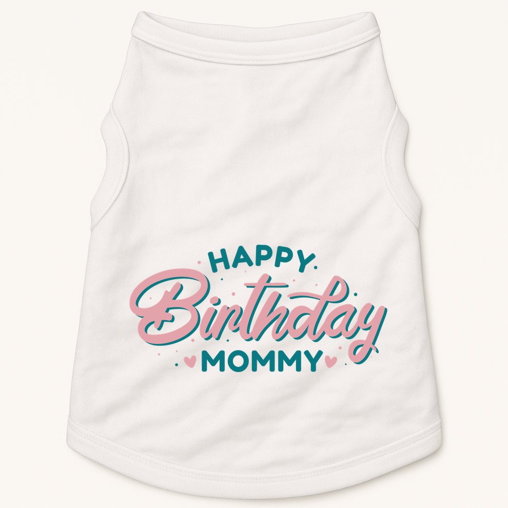 Happy Birthday Mommy Cute Gift Doggie Tank