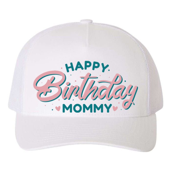 Happy Birthday Mommy Cute Gift Yupoong Adult 5-Panel Trucker Hat