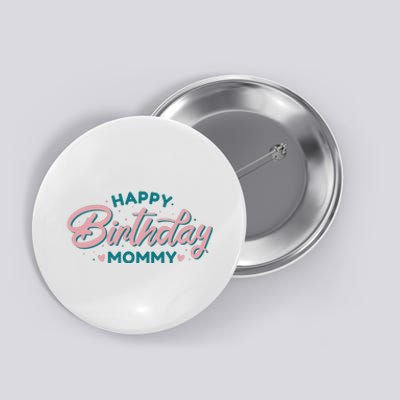 Happy Birthday Mommy Cute Gift Button