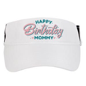 Happy Birthday Mommy Cute Gift Adult Drive Performance Visor