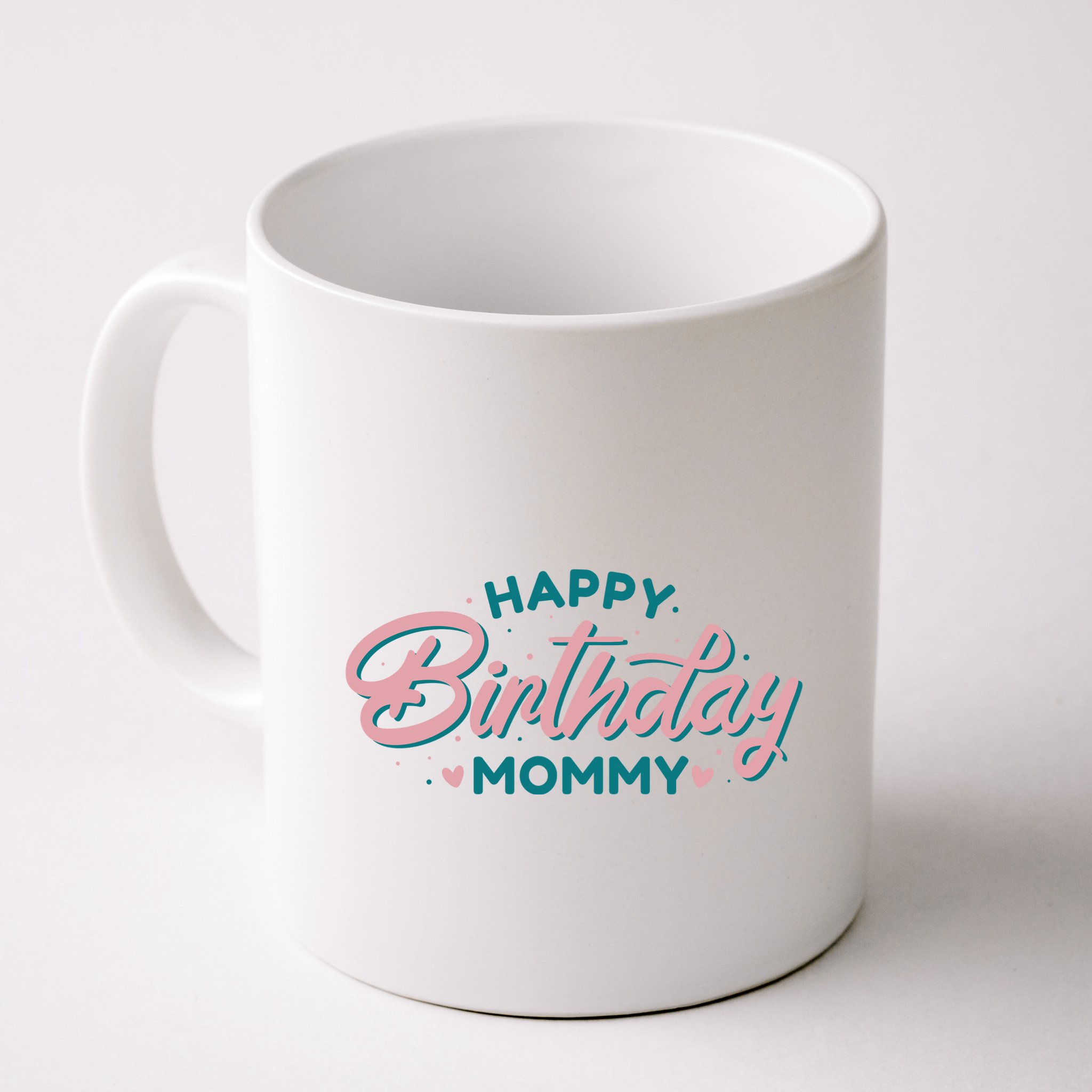 Happy Birthday Mommy Cute Gift Mug