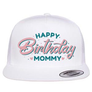 Happy Birthday Mommy Cute Gift Flat Bill Trucker Hat