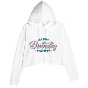 Happy Birthday Mommy Cute Gift Crop Fleece Hoodie