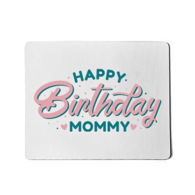 Happy Birthday Mommy Cute Gift Mousepad