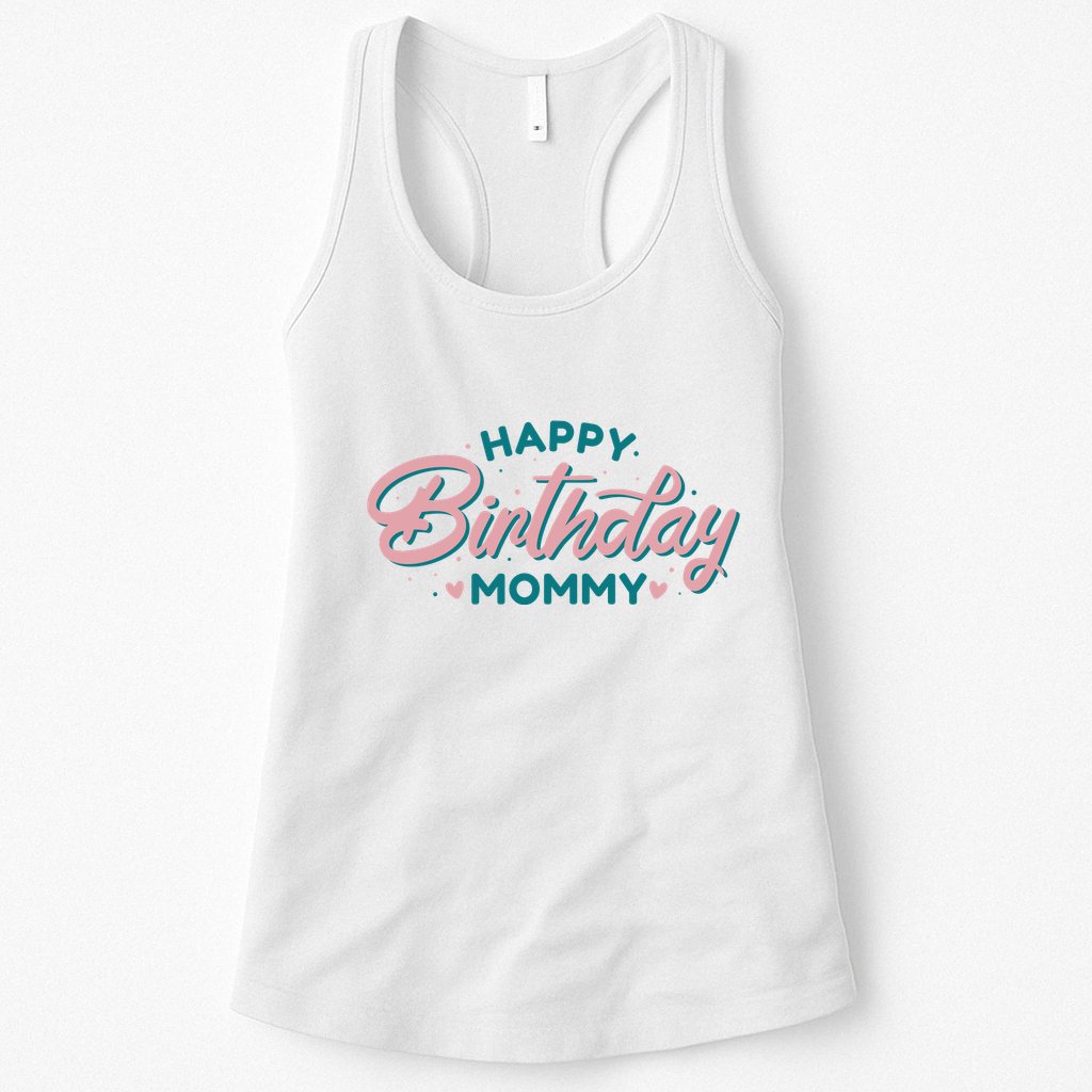 Happy Birthday Mommy Cute Gift Womens Tank Top
