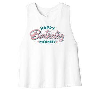 Happy Birthday Mommy Cute Gift Women's Racerback Cropped Tank