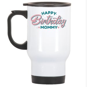 Happy Birthday Mommy Cute Gift Stainless Steel Travel Mug