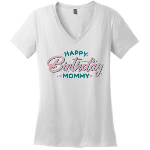 Happy Birthday Mommy Cute Gift Women's V-Neck T-Shirt