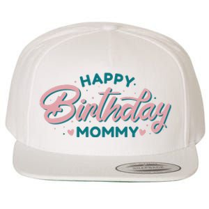 Happy Birthday Mommy Cute Gift Wool Snapback Cap