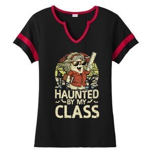 Haunted By My Class Funny Women Ghost Halloween Teacher Ladies Halftime Notch Neck Tee