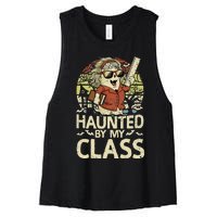 Haunted By My Class Funny Women Ghost Halloween Teacher Women's Racerback Cropped Tank