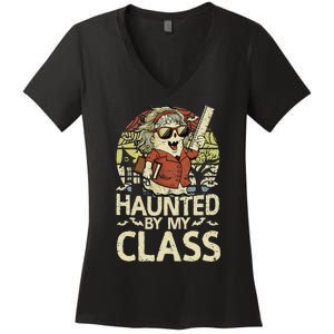 Haunted By My Class Funny Women Ghost Halloween Teacher Women's V-Neck T-Shirt