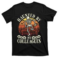 Haunted By My Colleagues Teacher Spooky Skeleton Halloween T-Shirt