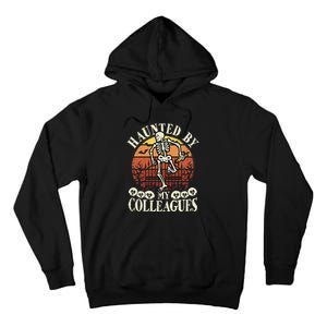 Haunted By My Colleagues Teacher Spooky Skeleton Halloween Tall Hoodie