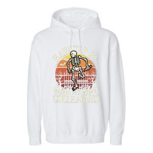 Haunted By My Colleagues Teacher Spooky Skeleton Halloween Garment-Dyed Fleece Hoodie