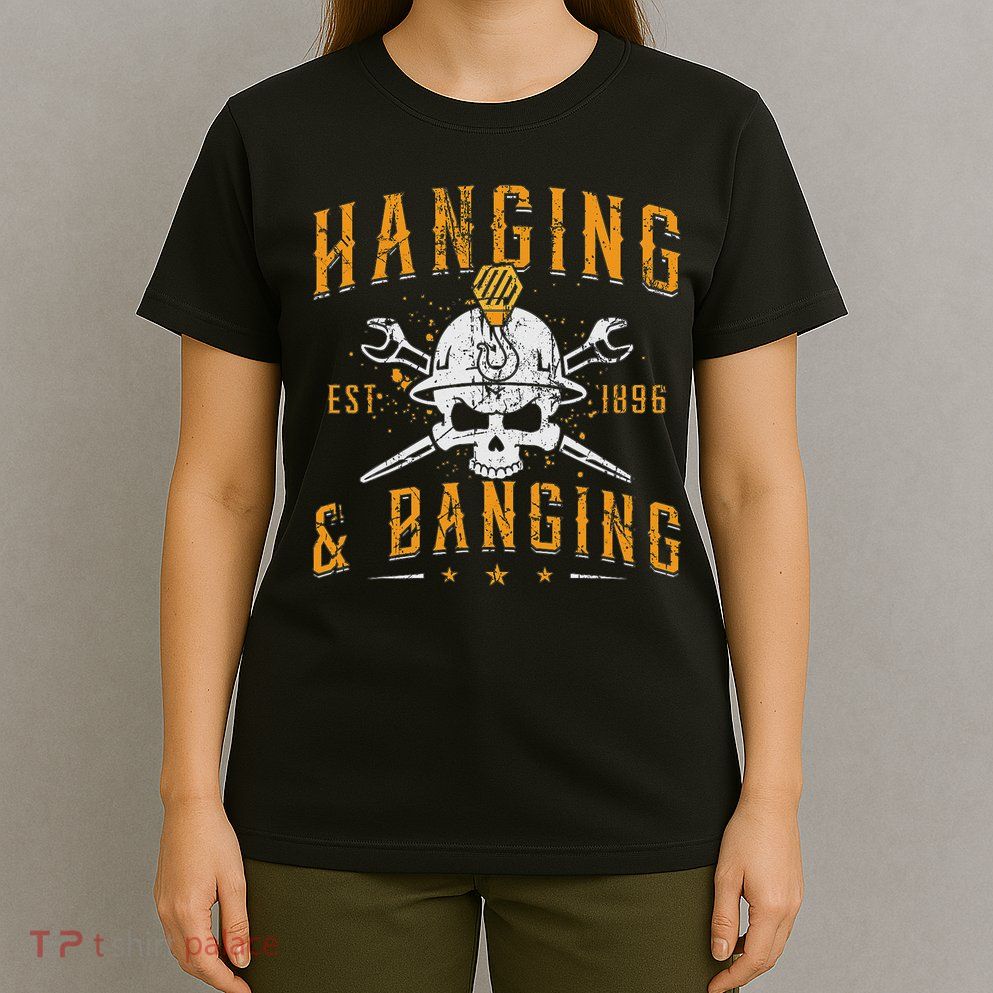 Hanging & Banging Metalworking Blacksmith Power Ironworker T-Shirt