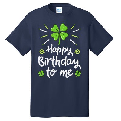 Happy Birthdayo Me St Patricks Day Lucky Birthday Shamrock Tall T-Shirt