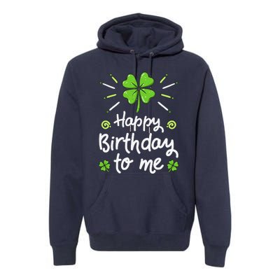 Happy Birthdayo Me St Patricks Day Lucky Birthday Shamrock Premium Hoodie